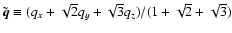 $\tilde{\vec{q}}\equiv (q_x+\sqrt 2 q_y+{\sqrt 3} q_z)/(1+
\sqrt 2+\sqrt 3)$