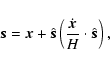 \begin{displaymath}\vec{s}=\vec{x}+\hat{\vec{s}}\left({\dot{\vec{x}}\over H}\cdot
\hat{\vec{s}}\right),
\end{displaymath}