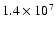 $1.4\times10^{7}$