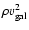 $\rho v_{\rm gal}^{2}$