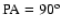 $\rm PA=90^{\rm o}$