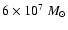 $6\times 10^{7}~M_{\odot}$