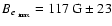 $B_{e\;_{\rm max}}=117 ~{\rm G} \pm 23$