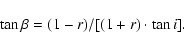 \begin{displaymath}\tan\beta = (1 - r)/[(1 + r)\cdot\tan{i}].
\end{displaymath}