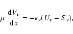 \begin{displaymath}\mu \; \frac{{\rm d}V_{\nu}}{{\rm d}x} = -\kappa_{\nu} (U_{\nu}-S_{\nu}),
\end{displaymath}