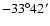 $-33^{\circ} 42'$