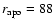 $r_{\rm apo}=88$