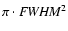 $\pi \cdot {{\it FWHM}}^2$