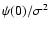 $\psi (0)/\sigma^2$