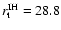 $r_{\rm t}^{\rm IH} = 28.8$