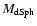 $M_{\rm dSph}$