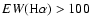 $EW({\rm H}\alpha)
> 100$