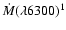 ${\dot M}(\lambda 6300)^1$