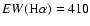 $EW({\rm H}\alpha) =
410$