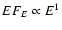 $EF_{E}\propto E^{1}$