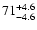 $\rm 71^{+4.6}_{-4.6}$
