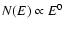 $N(E)\propto E^{0}$