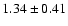 $1.34\pm 0.41$