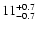 $\rm 11^{+0.7}_{-0.7}$