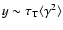 $y\sim \tau_{\rm T} \langle \gamma^2\rangle$