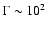 $\Gamma \sim
10^{2}$
