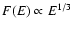 $F(E)\propto E^{1/3}$