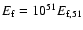 $E_{\rm f}=10^{51} E_{\rm f, 51}$