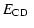$\displaystyle E_{\rm CD} ~$