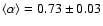 $\langle \alpha \rangle=0.73 \pm 0.03$