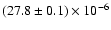 $(27.8\pm 0.1)\times 10^{-6}$