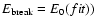 $E_{\rm break}=E_{0}(fit))$