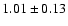 $1.01\pm0.13$