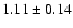 $1.11\pm 0.14$