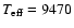 $T_{\rm eff} = 9470$