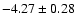 $-4.27\pm0.28$