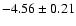 $-4.56\pm0.21$