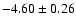 $-4.60\pm0.26$