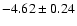$-4.62\pm0.24$
