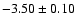 $-3.50\pm0.10$