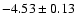$-4.53\pm0.13$