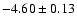 $-4.60\pm0.13$