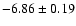 $-6.86\pm0.19$
