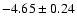 $-4.65\pm0.24$
