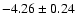 $-4.26\pm0.24$