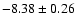 $-8.38\pm0.26$
