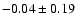 $-0.04\pm0.19$