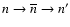 $n\rightarrow\overline{n}\rightarrow n^\prime$