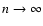 $n\rightarrow\infty$