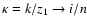 $\kappa=k/z_1 \rightarrow i/n$