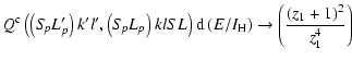 $\displaystyle Q^{\rm c}\left(\left(S\!_pL_p'\right)k'l',\left(S\!_pL_p\right)kl...
...(E/I_{\rm H}\right) \rightarrow
\left(\frac{\left(z_1+1\right)^2}{z_1^4}\right)$